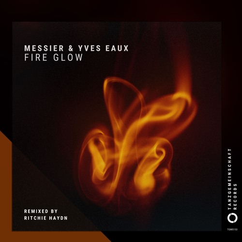 Messier, Yves Eaux - Fire Glow (incl. Ritchie Haydn Remix)