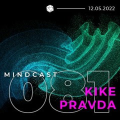 MINDCAST 081 by Kike Pravda