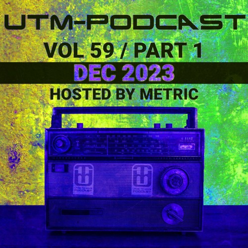 UTM - Podcast #059 By Metric [Dec 2023], Part 1 (Liquid & Uplifting)
