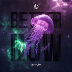 Ventura - Better Now