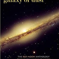 Read online galaxy of dust (The Red Moon Press Anthology of English-Language Haiku) by  Jim Kacian