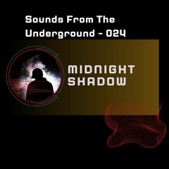 024 - Sounds from the Underground - Midnight Shadow