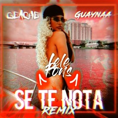 Se Te Nota (GEACHE Remix) - Lele Pons ft. Guaynaa