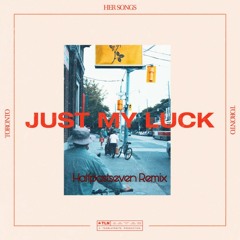 Just My Luck (halfpastseven remix)