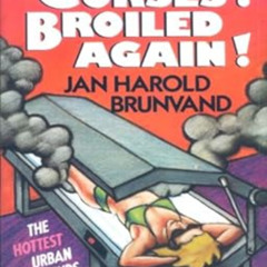 GET EBOOK 📗 Curses! Broiled Again!: The Hottest Urban Legends Going by Jan Harold Br