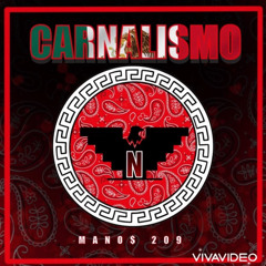 Mano$209 - Carnalismo 🔴