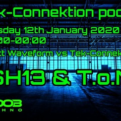 Tek-Connektion Podcast Fnoob Jan 2021: SH13 & T.o.M. (Hard Industrial)