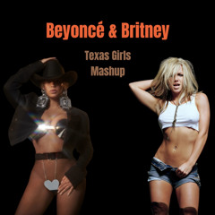 Beyoncé & Britney - Texas Girls Mashup by Stefan Gold