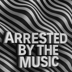Arrested By The Music (Dub 1)