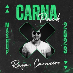 CARNA PACK MASHUP @ RAFA CARNEIRO 2023
