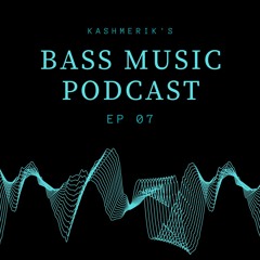 Bass Music Podcast Ep 07 (feat. SubSyrup)
