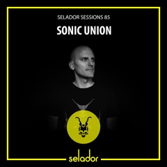 Selador Sessions 85 | Sonic Union