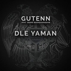 Gutenn feat. Shake Baghdassarian - Dle Yaman