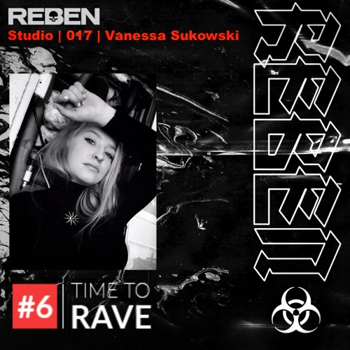Vanessa Sukowski - Time to Rave #6 (REBEN Frankfurt Edition)