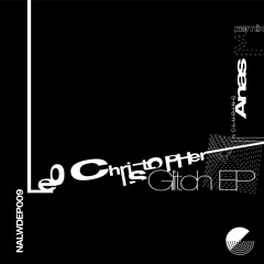 Leo Christopher - Glitch [NALWDEP009]