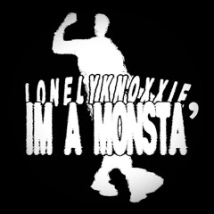 Im A Monsta' (prod. forgivemizzah)