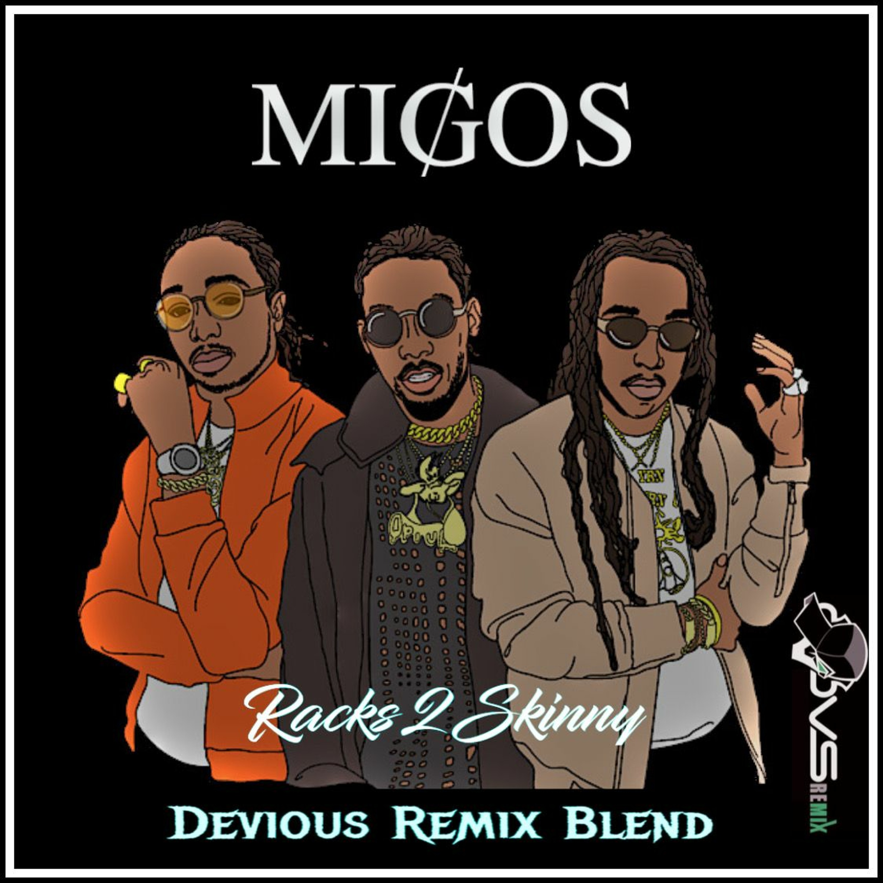 Migos - Racks 2 Skinny (Devious Remix Blend) episode artwork