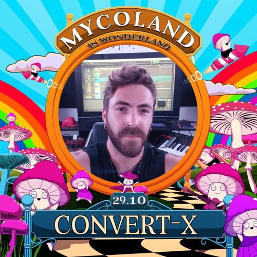 CONVERT X - MycoLand // 29.10