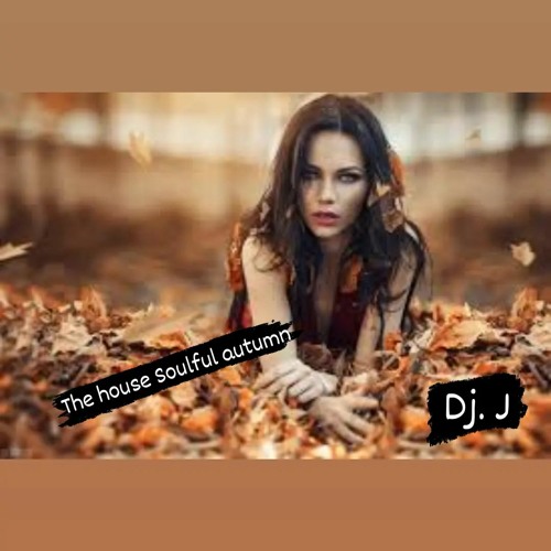 The Mix...Soulful house Autumn 21