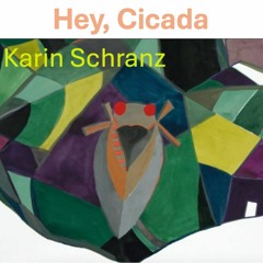 Hey, Cicada