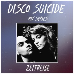 Disco Suicide Mix Series 047 - Zeitreise