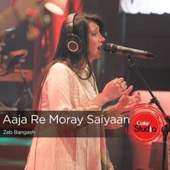 Aaja Re Moray Saiyaan (Coke Studio S09E01)
