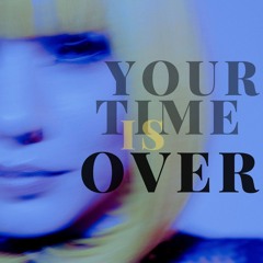 SAMANTA - YOUR TIME IS OVER