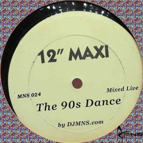 12 inch Maxi - The 90s Dance - Mixed Live By DJMNS (MNS024)