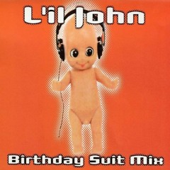 Li'l John - Birthday Suit Mix
