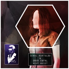 Senol Kurtuldu & Onur Enfal - Keep Quiet