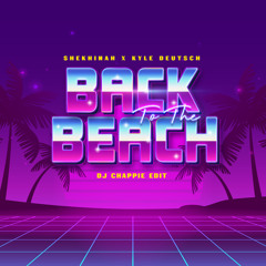 Back To The Beach (DJ Chappie Edit)