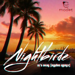 Nightbirde - It's Okay (Madec Remix)