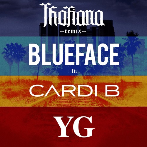 Thotiana Feat Cardi B Yg Remix By Blueface Recommendations