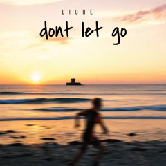 Don't Let Go (Prod - LEVISVI)