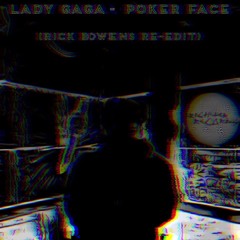 Lady Gaga - Poker Face (Rick Bowens re-edit)