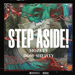 STEP ASIDE! (Feat. Dom $heisty)