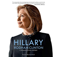 DOWNLOAD PDF ☑️ Hillary Rodham Clinton: A Woman Living History by unknown [EPUB KINDL