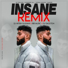 Insane Remix | DJ Nitish Gulyani | RI8 Music | DJ Dackton | AP Dhillon | Shinda K | Gurinder G | Gm