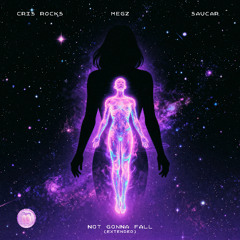 Cris Rocks, Megz, Saucecar - Not Gonna fall (Extended)