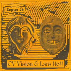 ZEPTER 26 - CV Vision & Lars Noll - 21/10/22