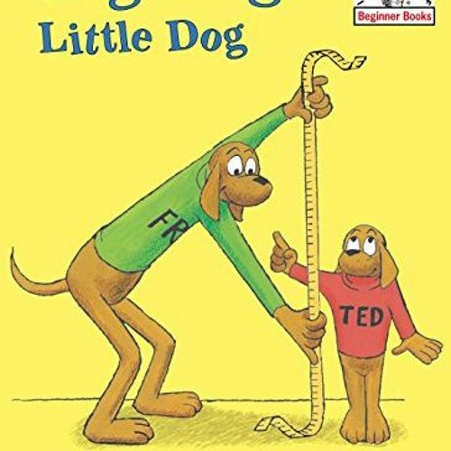 View KINDLE PDF EBOOK EPUB Big Dog...Little Dog (Beginner Books(R)) by  P.D. Eastman,