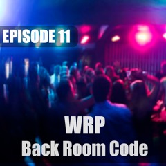 WRP - Black Room Code (Episode 11)