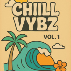 Chill Vybz vol.1 By Mathix