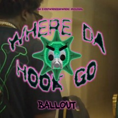 Ballout - Where The Hook Go