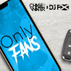 Only Fans - Chase Water x DJ FX (Clip)
