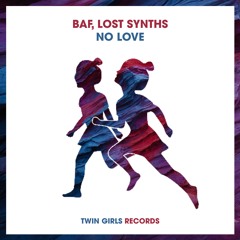 BAF, Lost Synths - No Love (Original Mix)