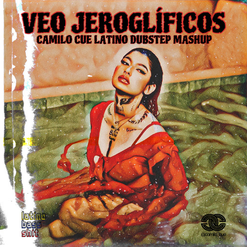 Veo Jeroglíficos (Camilo Cue Latino Dubstep Mashup)