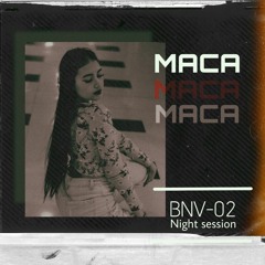 BNV-002 Night Session Maca