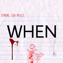 WHEN- (Feat. Lui V)