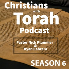 Christians with Torah - S6:E14 - Acts 7:20-38 - Pastor Nick Plummer and Ryan Cabrera